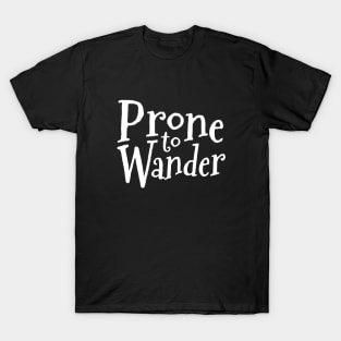 Prone to Wander T-Shirt